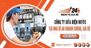 Công ty sửa điện nước tại nhà Dĩ An nhanh chóng, giá rẻ