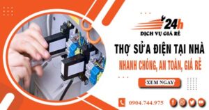 Thợ sửa điện tại nhà Dĩ An nhanh chóng, an toàn, giá rẻ