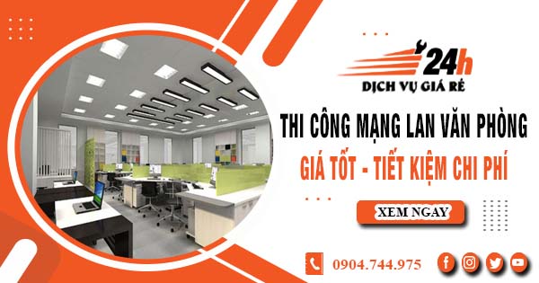 Báo giá thi công mạng lan văn phòng tại Bình Dương giảm giá 10%