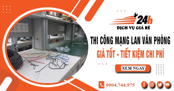 Báo giá thi công mạng lan văn phòng tại quận 11 | Giảm giá 10%