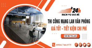 Báo giá thi công mạng lan văn phòng tại quận 7 | Giảm giá 10%