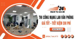 Báo giá thi công mạng lan văn phòng tại Thủ Dầu Một giảm giá 10%