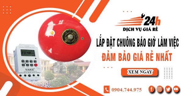 Báo giá lắp đặt chuông báo giờ làm việc tại quận 11 giá rẻ nhất