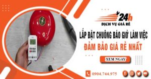 Báo giá lắp đặt chuông báo giờ làm việc tại quận 6 giá rẻ nhất