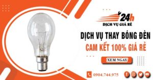 Báo giá thay bóng đèn tại Bến Cát【Cam kết 100% giá rẻ】