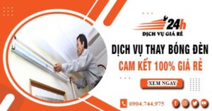 Báo giá thay bóng đèn tại Biên Hoà【Cam kết 100% giá rẻ】