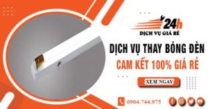 Báo giá thay bóng đèn tại Bình Dương【Cam kết 100% giá rẻ】