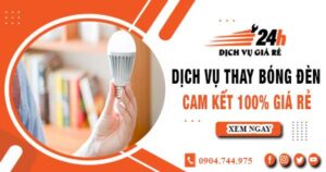 Báo giá thay bóng đèn tại Long Khánh【Cam kết 100% giá rẻ】