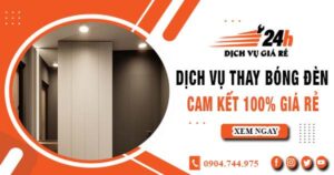 Báo giá thay bóng đèn tại quận 4【Cam kết 100% giá rẻ】