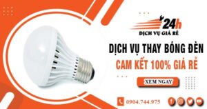 Báo giá thay bóng đèn tại Thủ Dầu Một【Cam kết 100% giá rẻ】