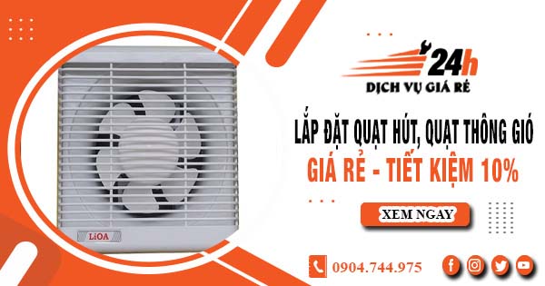 Báo giá lắp đặt quạt hút, quạt thông gió tại Biên Hoà tiết kiệm 10%