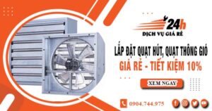 Báo giá lắp đặt quạt hút, quạt thông gió tại Hà Nội tiết kiệm 10%