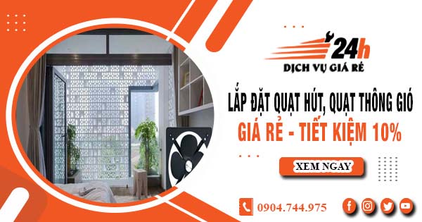 Báo giá lắp đặt quạt hút, quạt thông gió tại Long An tiết kiệm 10%