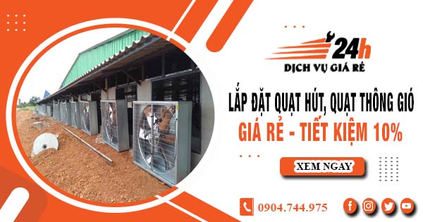 Báo giá lắp đặt quạt hút, quạt thông gió tại quận 1 tiết kiệm 10%