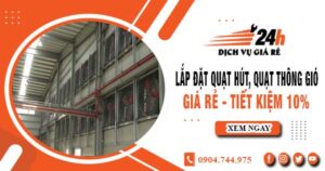 Báo giá lắp đặt quạt hút, quạt thông gió tại quận 11 tiết kiệm 10%