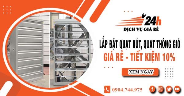 Báo giá lắp đặt quạt hút, quạt thông gió tại quận 9 tiết kiệm 10%