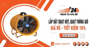 Báo giá lắp đặt quạt hút, quạt thông gió tại Tân Bình tiết kiệm 10%