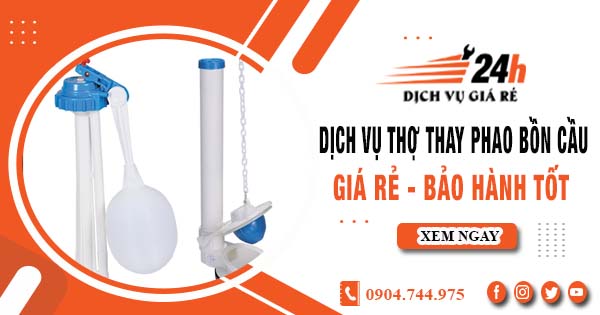 Dịch vụ thợ thay phao bồn cầu tại TPHCM【Bảo hành 2 năm】