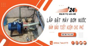 Hỗ trợ lắp đặt máy bơm nước tại Biên Hoà -【Tiết kiệm ± 10%】