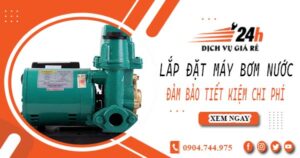 Hỗ trợ lắp đặt máy bơm nước tại Bình Tân -【Tiết kiệm ± 10%】