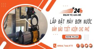 Hỗ trợ lắp đặt máy bơm nước tại Bình Thạnh -【Tiết kiệm ± 10%】