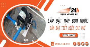 Hỗ trợ lắp đặt máy bơm nước tại Dĩ An -【Tiết kiệm ± 10%】
