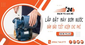 Hỗ trợ lắp đặt máy bơm nước tại Nhà Bè -【Tiết kiệm ± 10%】