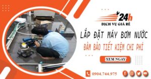 Hỗ trợ lắp đặt máy bơm nước tại Quận 1 -【Tiết kiệm ± 10%】