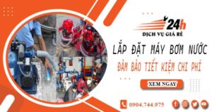 Hỗ trợ lắp đặt máy bơm nước tại Quận 11 -【Tiết kiệm ± 10%】