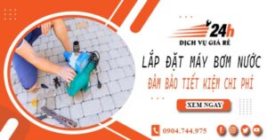 Hỗ trợ lắp đặt máy bơm nước tại Quận 2 -【Tiết kiệm ± 10%】