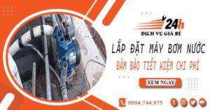 Hỗ trợ lắp đặt máy bơm nước tại Quận 4 -【Tiết kiệm ± 10%】