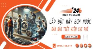Hỗ trợ lắp đặt máy bơm nước tại Quận 6 -【Tiết kiệm ± 10%】