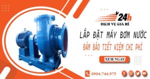 Hỗ trợ lắp đặt máy bơm nước tại Quận 7 -【Tiết kiệm ± 10%】