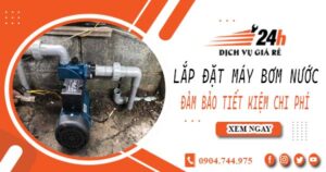 Hỗ trợ lắp đặt máy bơm nước tại Tân Bình -【Tiết kiệm ± 10%】