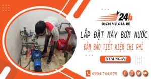 Hỗ trợ lắp đặt máy bơm nước tại Tây Ninh -【Tiết kiệm ± 10%】