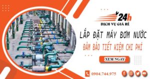 Hỗ trợ lắp đặt máy bơm nước tại Thuận An -【Tiết kiệm ± 10%】