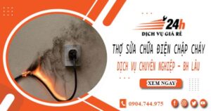 Thợ sửa chữa điện chập cháy tại Dĩ An -【Bảo hành 2 năm】