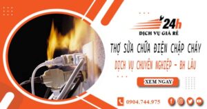 Thợ sửa chữa điện chập cháy tại Long Khánh -【Bảo hành 2 năm】