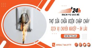Thợ sửa chữa điện chập cháy tại Quận 7 -【Bảo hành 2 năm】